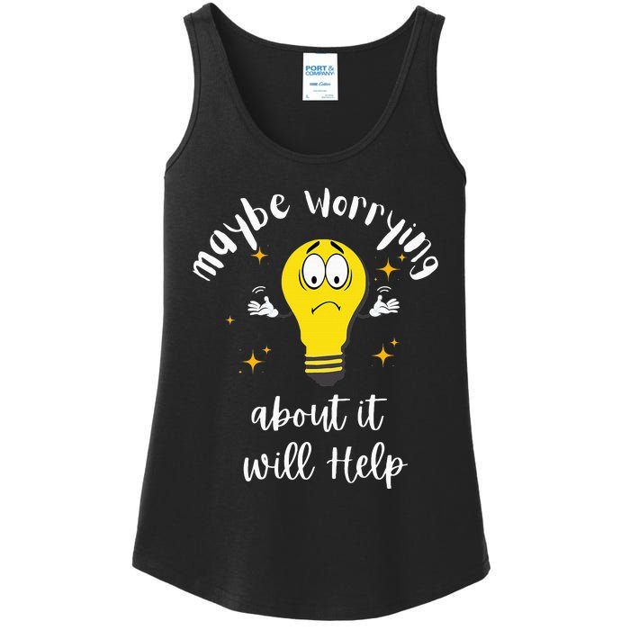 Maybe Worrying About It Will Help Sarcastic Saying Humor Ladies Essential Tank