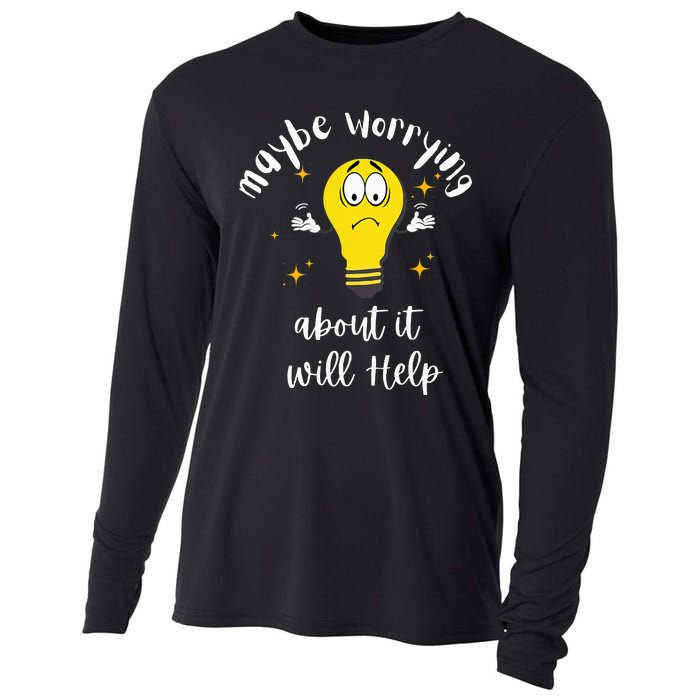 Maybe Worrying About It Will Help Sarcastic Saying Humor Cooling Performance Long Sleeve Crew