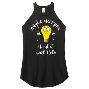 Maybe Worrying About It Will Help Sarcastic Saying Humor Women's Perfect Tri Rocker Tank