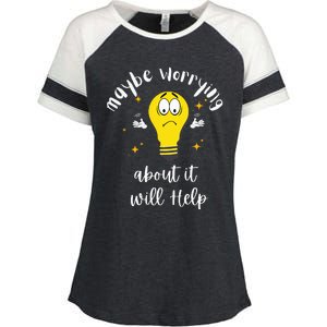 Maybe Worrying About It Will Help Sarcastic Saying Humor Enza Ladies Jersey Colorblock Tee