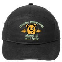 Maybe Worrying About It Will Help Sarcastic Saying Humor 7-Panel Snapback Hat