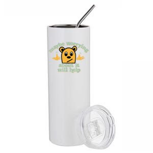 Maybe Worrying About It Will Help Sarcastic Saying Humor Stainless Steel Tumbler