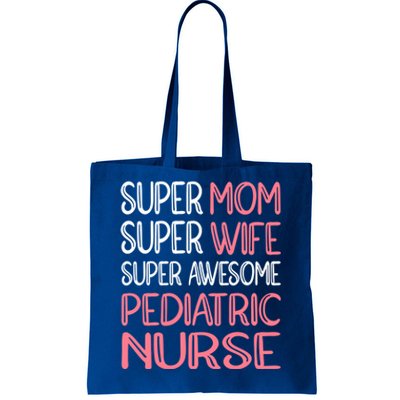 Mom Wife And Pediatric Nurse Gift Tote Bag