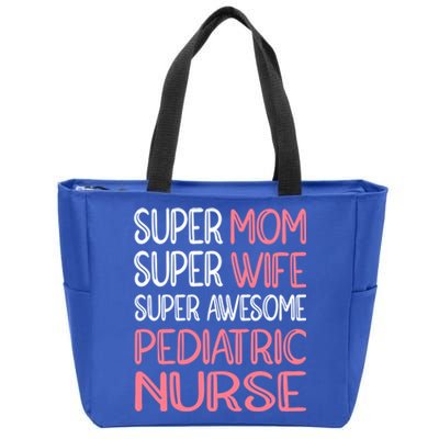 Mom Wife And Pediatric Nurse Gift Zip Tote Bag