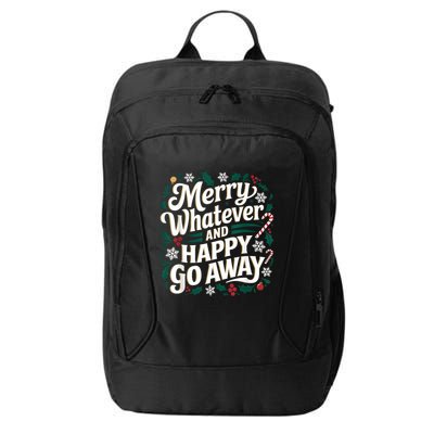 Merry Whatever And Happy Go Away Christmas Funny Quote City Backpack