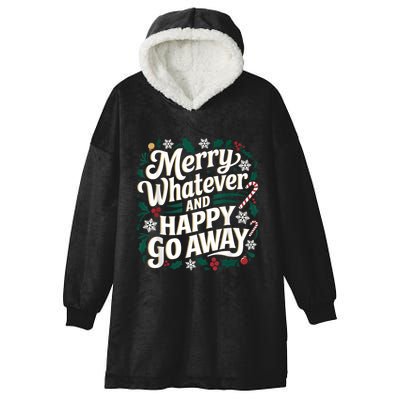 Merry Whatever And Happy Go Away Christmas Funny Quote Hooded Wearable Blanket