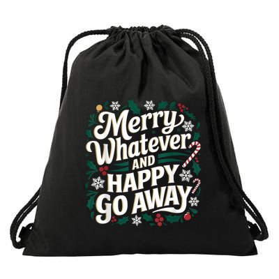 Merry Whatever And Happy Go Away Christmas Funny Quote Drawstring Bag