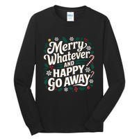 Merry Whatever And Happy Go Away Christmas Funny Quote Tall Long Sleeve T-Shirt