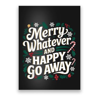Merry Whatever And Happy Go Away Christmas Funny Quote Poster