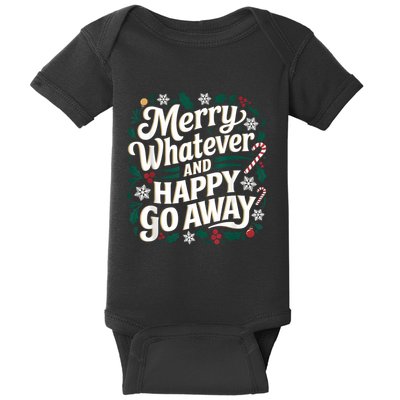Merry Whatever And Happy Go Away Christmas Funny Quote Baby Bodysuit