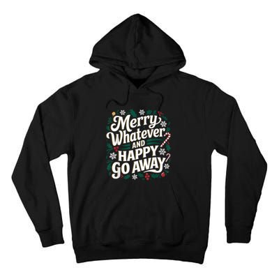 Merry Whatever And Happy Go Away Christmas Funny Quote Tall Hoodie