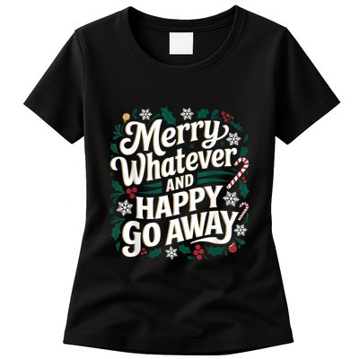 Merry Whatever And Happy Go Away Christmas Funny Quote Womens T-Shirt