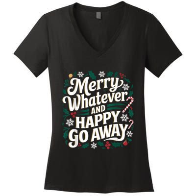 Merry Whatever And Happy Go Away Christmas Funny Quote Women's V-Neck T-Shirt