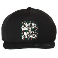Merry Whatever And Happy Go Away Christmas Funny Quote Wool Snapback Cap