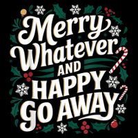 Merry Whatever And Happy Go Away Christmas Funny Quote Wool Snapback Cap