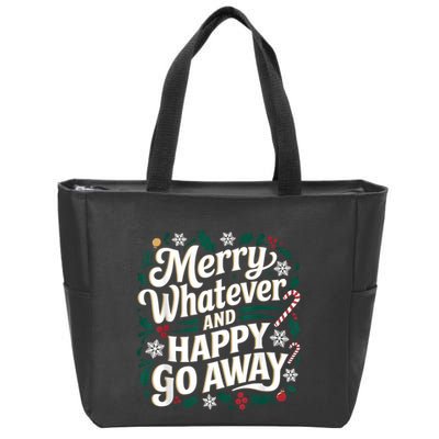Merry Whatever And Happy Go Away Christmas Funny Quote Zip Tote Bag
