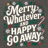 Merry Whatever And Happy Go Away Christmas Funny Quote Cotton Canvas Backpack