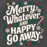 Merry Whatever And Happy Go Away Christmas Funny Quote Vector Backpack