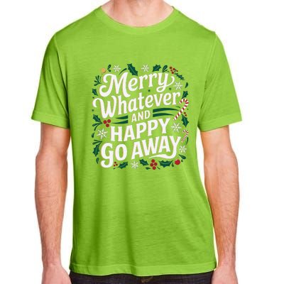 Merry Whatever And Happy Go Away Christmas Funny Quote Adult ChromaSoft Performance T-Shirt