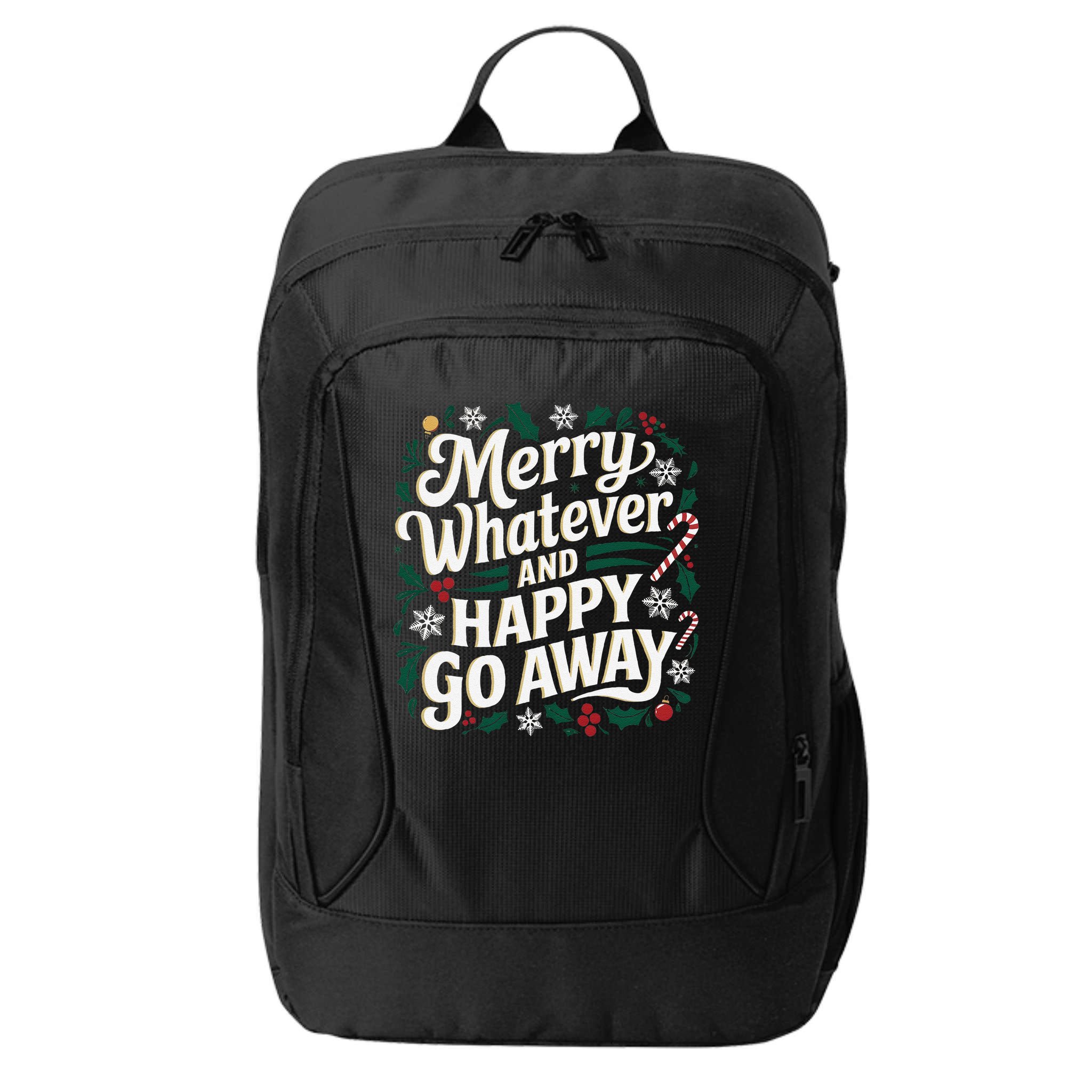 Merry Whatever And Happy Go Away Christmas Funny Quote City Backpack