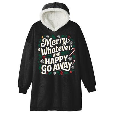 Merry Whatever And Happy Go Away Christmas Funny Quote Hooded Wearable Blanket