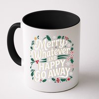 Merry Whatever And Happy Go Away Christmas Funny Quote Mug