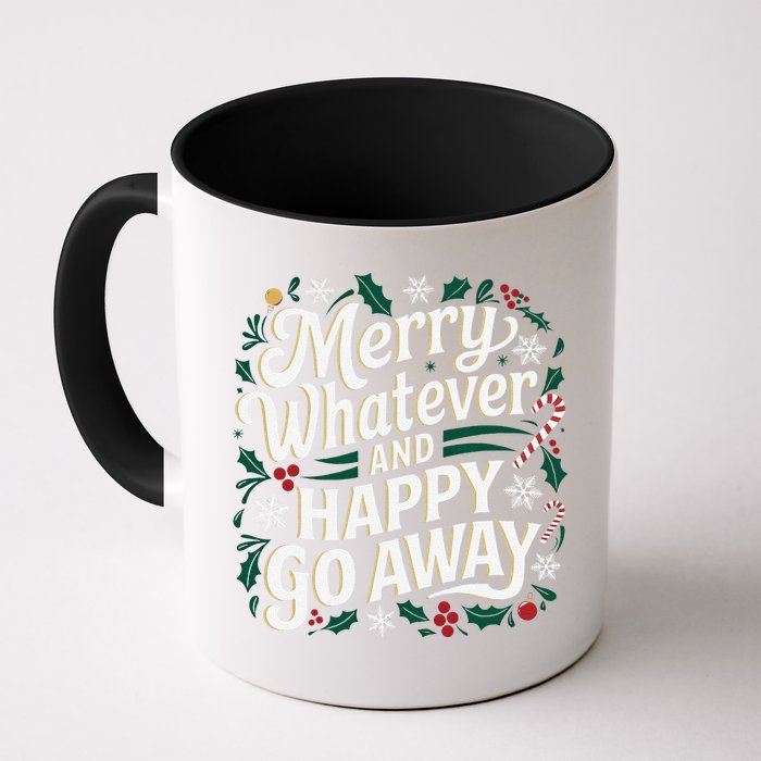 Merry Whatever And Happy Go Away Christmas Funny Quote Mug