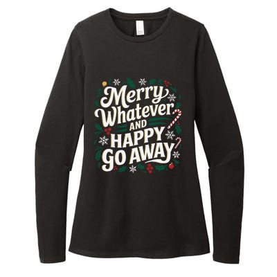 Merry Whatever And Happy Go Away Christmas Funny Quote Womens CVC Long Sleeve Shirt