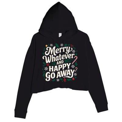 Merry Whatever And Happy Go Away Christmas Funny Quote Crop Fleece Hoodie