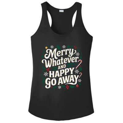 Merry Whatever And Happy Go Away Christmas Funny Quote Ladies PosiCharge Competitor Racerback Tank