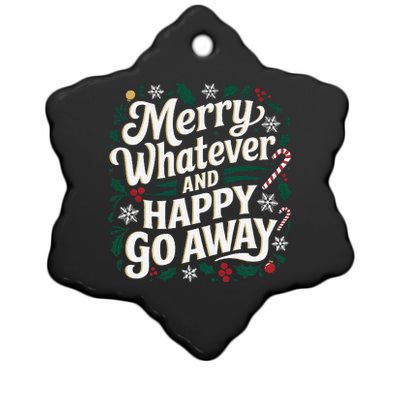 Merry Whatever And Happy Go Away Christmas Funny Quote Ceramic Star Ornament