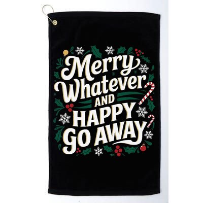 Merry Whatever And Happy Go Away Christmas Funny Quote Golf Towel