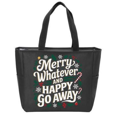 Merry Whatever And Happy Go Away Christmas Funny Quote Zip Tote Bag