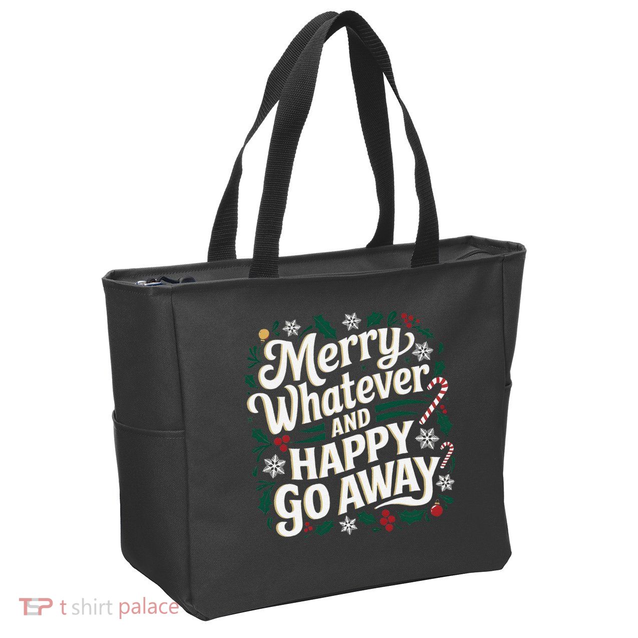 Merry Whatever And Happy Go Away Christmas Funny Quote Zip Tote Bag