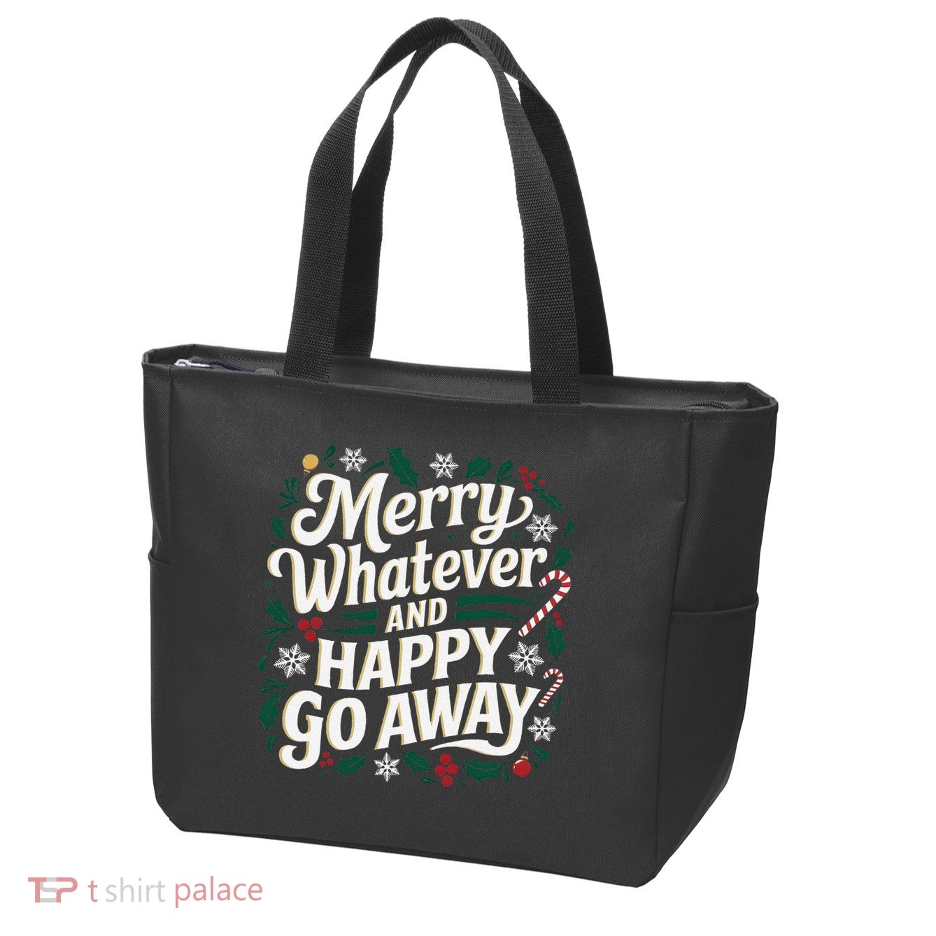 Merry Whatever And Happy Go Away Christmas Funny Quote Zip Tote Bag