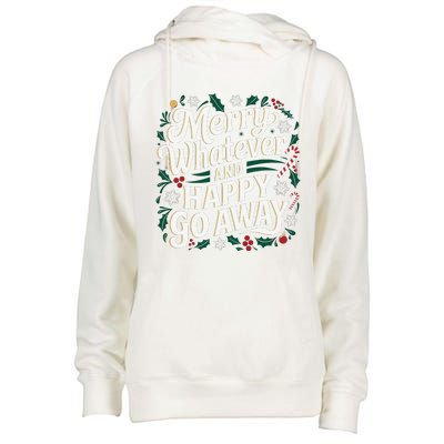 Merry Whatever And Happy Go Away Christmas Funny Quote Womens Funnel Neck Pullover Hood