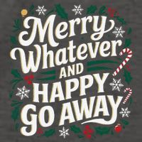 Merry Whatever And Happy Go Away Christmas Funny Quote Vector Backpack