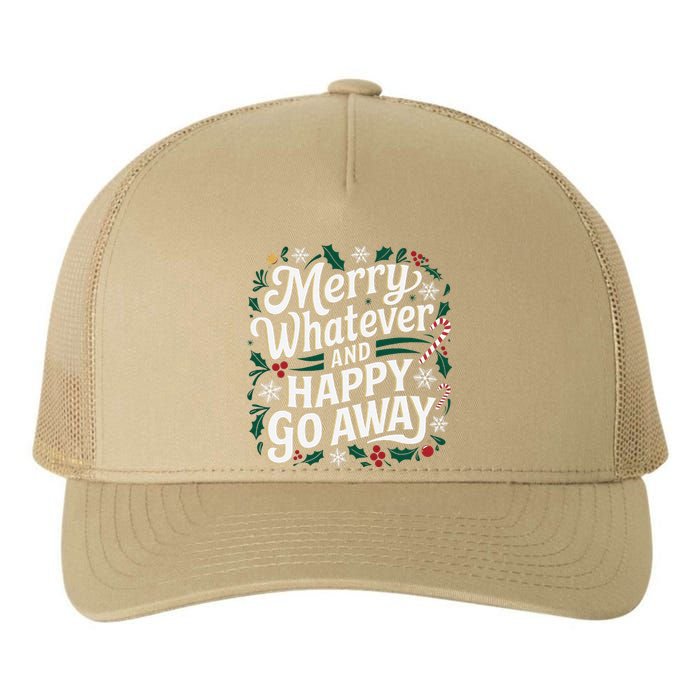 Merry Whatever And Happy Go Away Christmas Funny Quote Yupoong Adult 5-Panel Trucker Hat