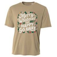 Merry Whatever And Happy Go Away Christmas Funny Quote Cooling Performance Crew T-Shirt