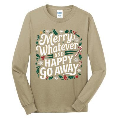 Merry Whatever And Happy Go Away Christmas Funny Quote Tall Long Sleeve T-Shirt