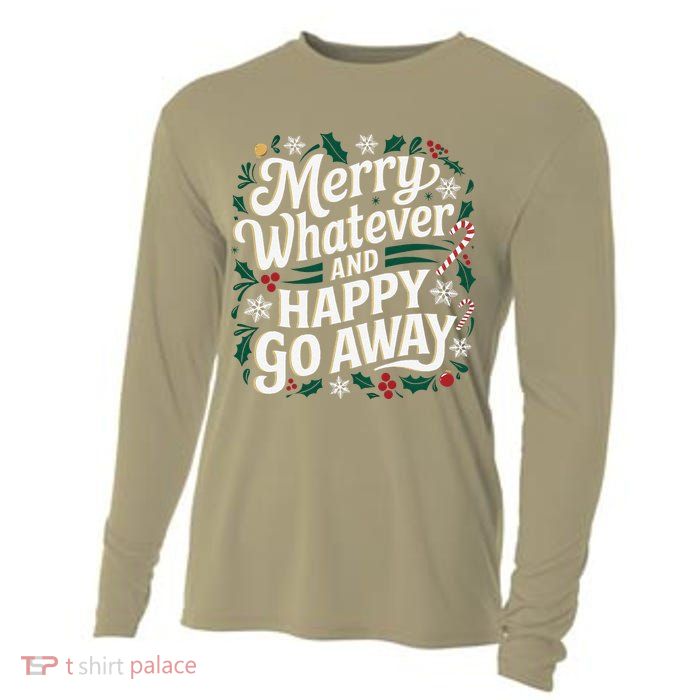Merry Whatever And Happy Go Away Christmas Funny Quote Cooling Performance Long Sleeve Crew