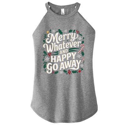 Merry Whatever And Happy Go Away Christmas Funny Quote Women's Perfect Tri Rocker Tank