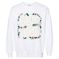Merry Whatever And Happy Go Away Christmas Funny Quote Garment-Dyed Sweatshirt