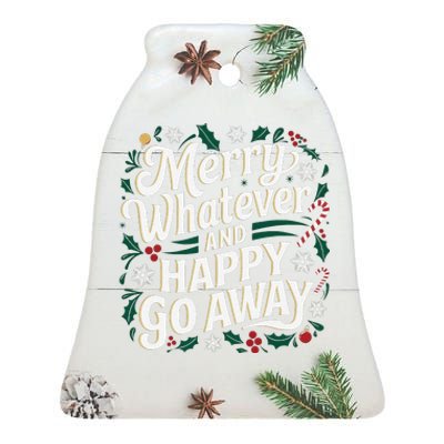 Merry Whatever And Happy Go Away Christmas Funny Quote Ceramic Bell Ornament