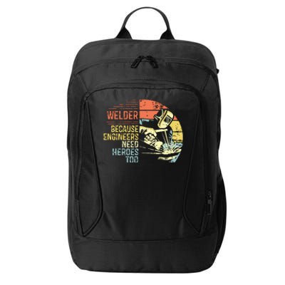 Men Welder Because Engineers Need Heroes Too Gifts Funny Welding City Backpack