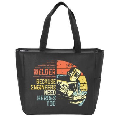 Men Welder Because Engineers Need Heroes Too Gifts Funny Welding Zip Tote Bag