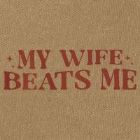 My Wife Beats Me Funny Relationship Couple Cotton Canvas Backpack