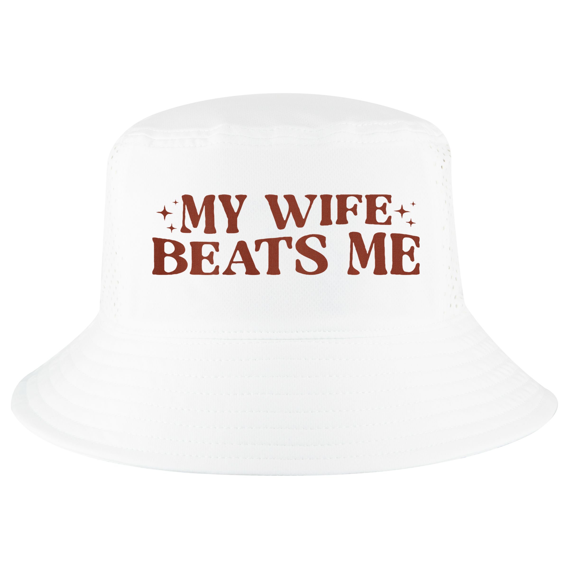 My Wife Beats Me Funny Relationship Couple Cool Comfort Performance Bucket Hat