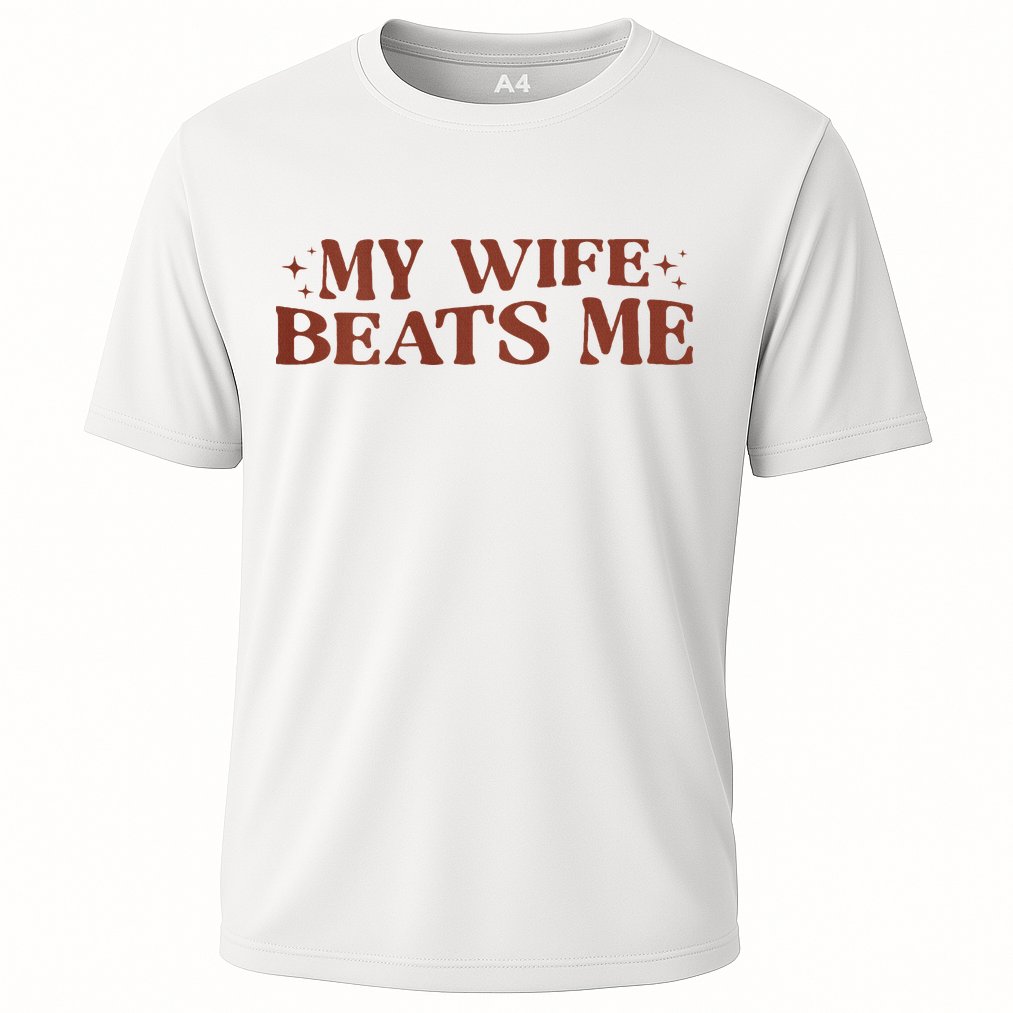 My Wife Beats Me Funny Relationship Couple Cooling Performance Crew T-Shirt
