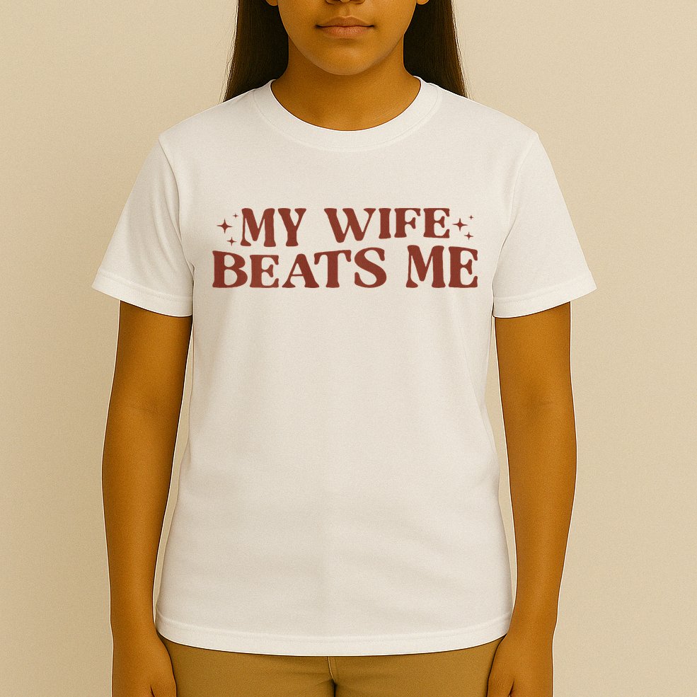 My Wife Beats Me Funny Relationship Couple T-Shirt